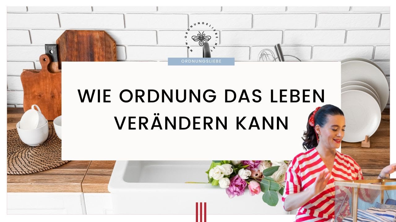 Nicht nur aufräumen: Wie Ordnung dein Leben verändern kann