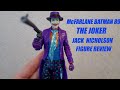 MCFARLANE BATMAN 1989 THE JOKER JACK NICHOLSON FIGURE REVIEW 