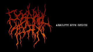 POST-NATAL ABORTION - ABSOLUTE SCUM (REDUX 2022) (OFFICIAL TRACK STREAM)