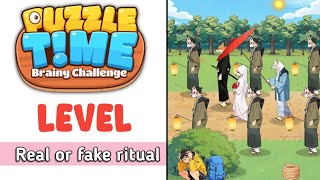Puzzle Time: Brainy Challenge Level 63 Real or fake ritual