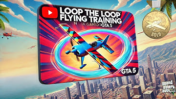 GTA V - Loop The Loop Flight School | Gold Medal