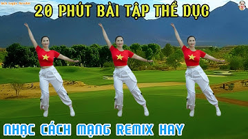 20 PHÚT BÀI TẬP THỂ DỤC - VỪA GIẢM CÂN LẠI KHỎE ĐẸP MỖI NGÀY | NHẠC CÁCH MẠNG REMIX// Bích Luyện