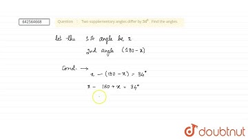 Two supplementary angles differ by 34^0\n. Find the angles. | 9 | LINES AND ANGLES  | MATHS | RD...