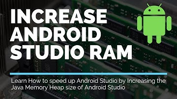Increasing or Decrease RAM allocation of Android Studio
