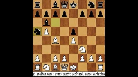 15 Italian Game: Evans Gambit Declined, Lange Variation
