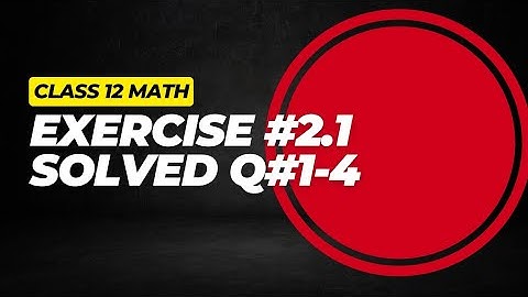 Class 12 Math exercise #2.1 solved Q#1(first four parts)
