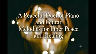 ​I Need You in the Burning Ember of Longing – INDRA | Peaceful Piano & Guitar (Indra Sounds N°4)