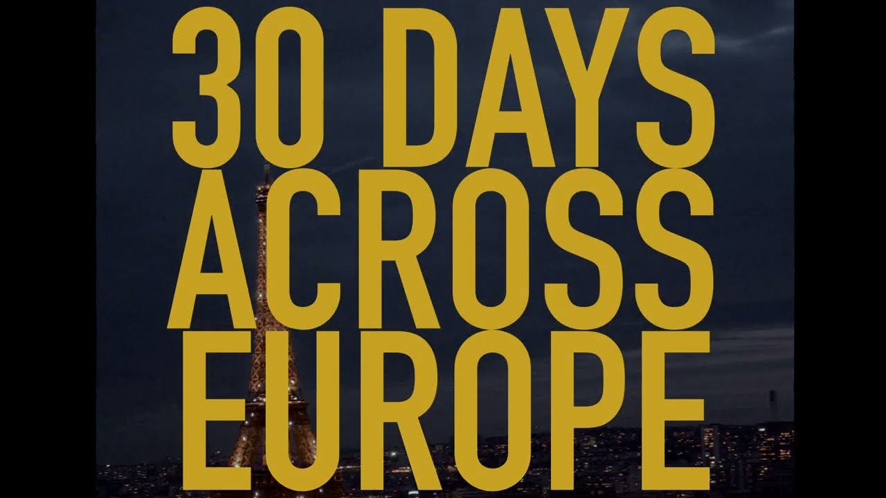 30 DAYS ACROSS EUROPE