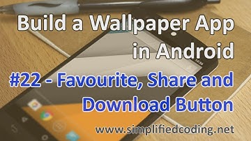 #22 Build a Wallpaper App in Android - Favourite, Share and Download Button