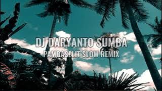 DJ DARYANTO SUMBA || PAMBASELIT SLOW REMIX TERBARU FULL BASS 2021 VIRAL TIKTOK