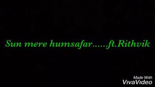 !sun mere humsafar! Badrinath ki dulhania ! Feat Rithvik Chouhan! Acoustic cover !