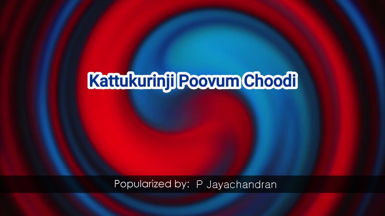 51747   Kattukurinji Poovum Choodi   P Jayachandran