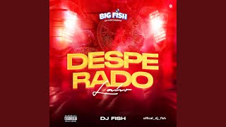 Desperado (Laho Mara Dance) (feat. DJ Highness)