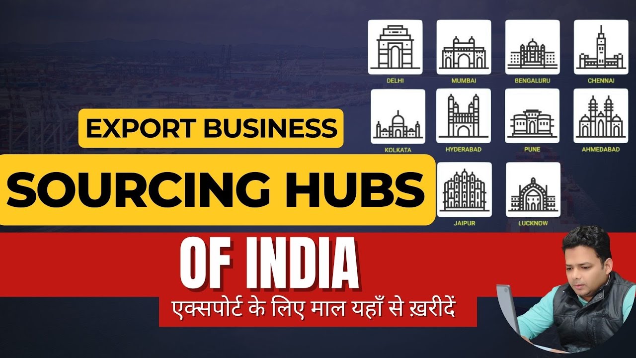 Export ke liye Best Markets: Kaunsa shehar kis product ke liye mashhoor hai? | Biggest Sourcing Hubs