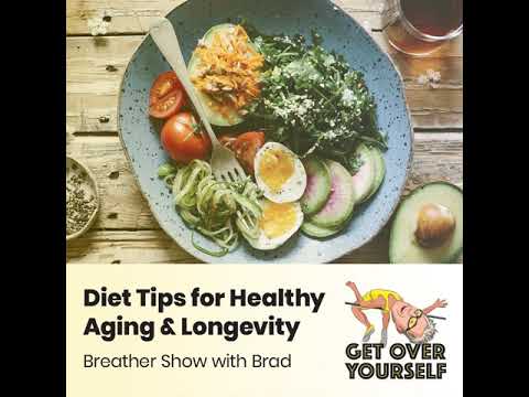 episode-97:-diet-tips-for-healthy-aging-&-longevity-(breather-episode-with-brad)