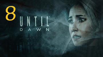 Until Dawn Walkthrough Part 8 [1080p HD] No Commentary
