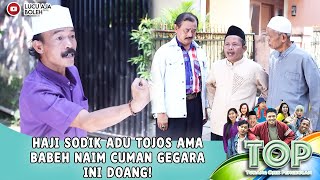 Haji Sodik Adu Tojos Ama Babeh Naim Cuman Gegara Ini Doang Tukang Ojek Pengkolan