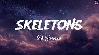 Skeletons - Ed Sheeran (Lyrics) | Coldplay, Sabrina Carpenter, Justin Bieber