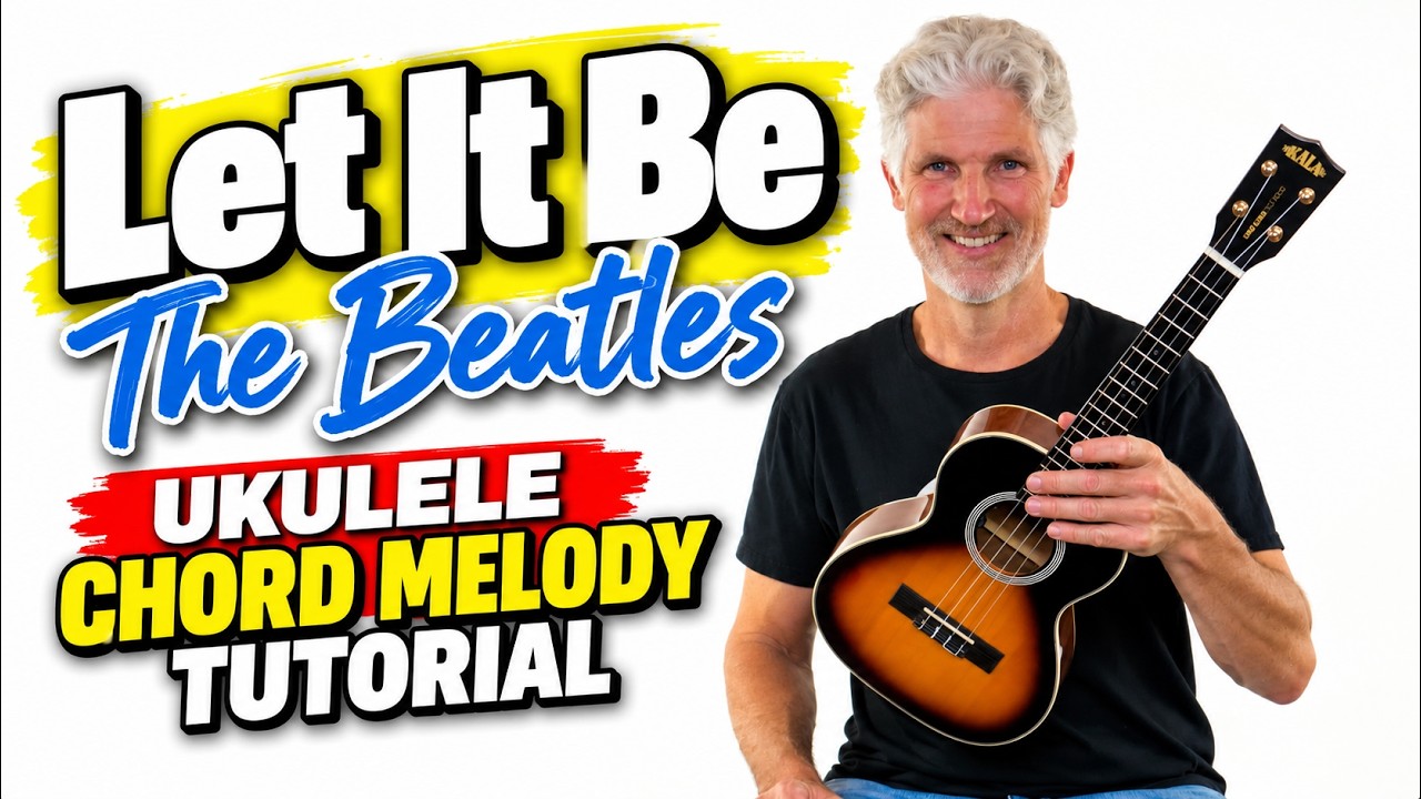 Let It Be Ukulele Chord Melody Tutorial – Full Song with TAB