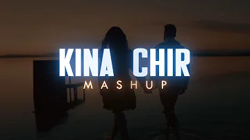 Kina Chir Mashup | Phir Mohabbat | Teri Meri | DJ SNKY | The PropheC [ Bolllywood Lofi, Chill ]