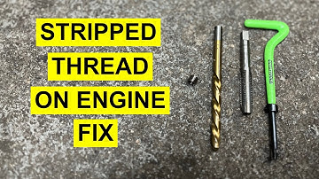 Stripped Thread Repair - Engine Block Or Cylinder Head