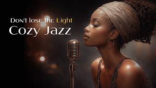 Dont Lose The Light Inside You Smooth Cozy Jazz & Soulful Poetry