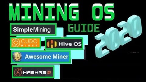 MINING OS GUIDE 2020 | SMOS, HIVEOS, HASHR8OS, AWESOMEMINER, CUDO MINER