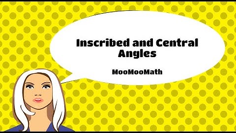 Inscribed and Central Angles-Circles