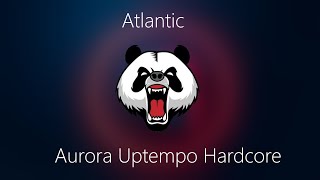 Atlantic - Aurora Uptempo Hardcore | PandaRAW