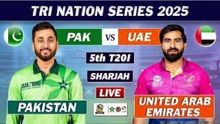 PAKISTAN vs UAE 5th T20 MATCH LIVE COMMENTARY | PAK vs UAE LIVE | TRI NATIONAL SERIES 2025