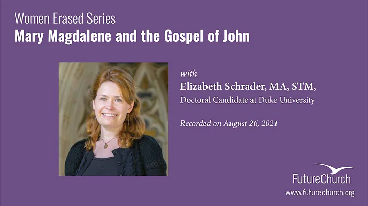 Women Erased: Mary Magdalene and the Gospel of Joh...