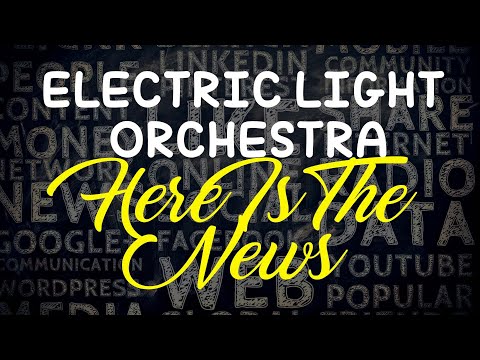 Electric Light Orchestra - Here is the news