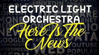 Electric Light Orchestra - Here is the news