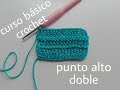 como tejer punto alto doble a crochet o ganchillo /curso basico