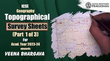 ICSE Geography Topographical Survey Sheets  (Part 1) for AY 2023-24 Onward by Veena Bhargava