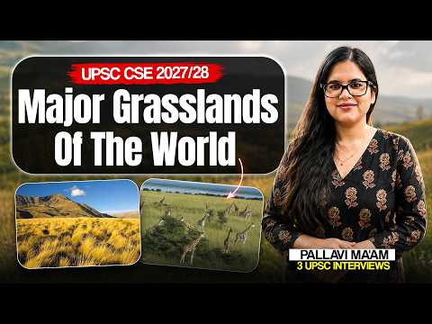 World Major Grasslands Explained | UPSC CSE 2027/28 | Pallavi Ma'am | Geography | Sarrthi IAS