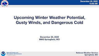 NWS Springfield 12-20-2022 Briefing: Upcoming Winter Weather, Gusty Winds, and Dangerous Cold