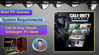 Call Of Duty Ghosts Onslaught pc game  System Requirements
