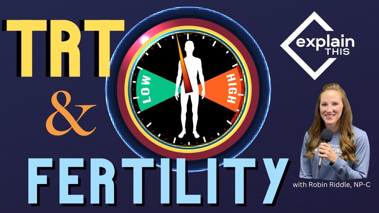 TRT and FERTILITY I Explain This with Robin Riddle, NP-C - YouTube