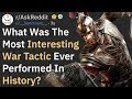 What Was The Most Genius War Tactic In History?  (r/AskReddit)