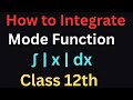 How to integrate ∫ | x| dx 🔥🔥🔥 mode function #class12 #maths #integration