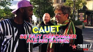 CAUET SE FAIT DEFONCER PAR SES HATERS