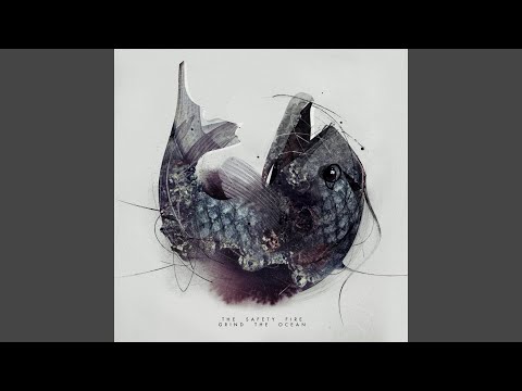 The Safety Fire — Grind the Ocean