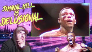 MOST DELUSIONAL UFC FIGHTET EVER! FT JAMAHAL HILL