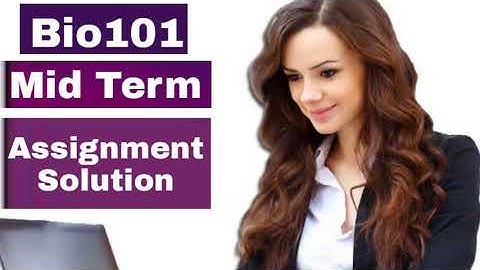Bio101 Mid Term Assignment 2 Solution by Vu Study