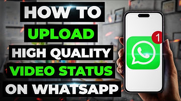How To Upload High Quality Video On Whatsapp Status