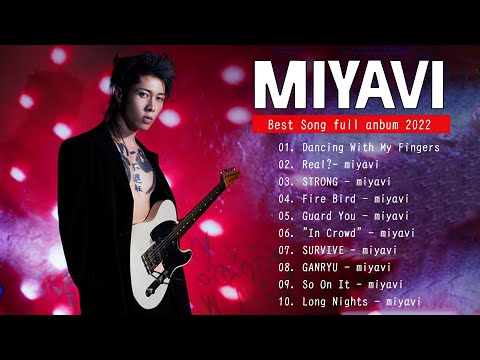 MIYAVI Greatest Hits Full Album 2022 - Best Songs Of MIyavi 2022. Top Hits Songs MIYAVI 2022