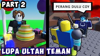 PART 2 - ROBLOX LUPA ULANG TAHUN TEMAN ? | Roblox Forget Your Friend's Birthday Indonesia