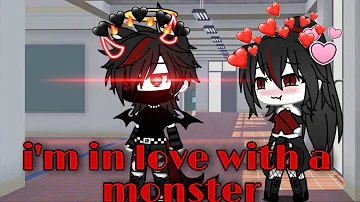 🖤I'm in love with a monster🖤{Gacha Life}