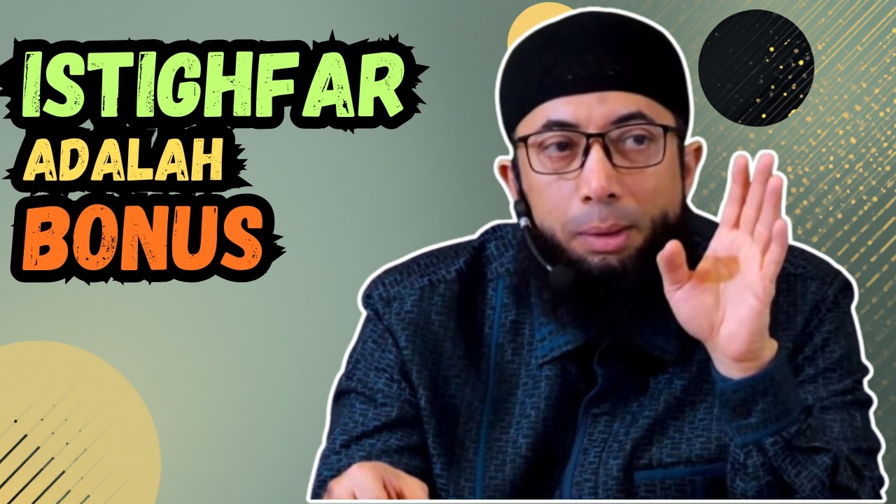 USTADZ KHALID BASALAMAH: ISTIGHFAR ADALAH BONUS